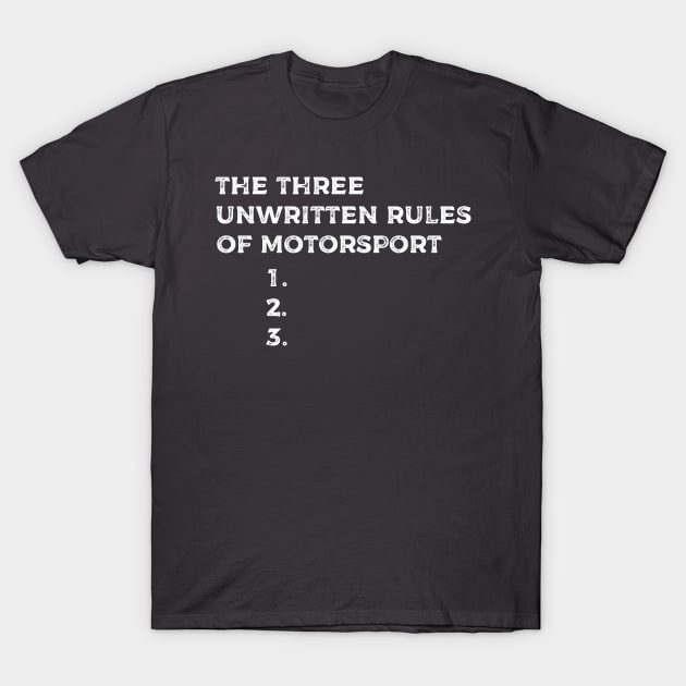 The Unwritten Rules of Motorsport T-Shirt by msportm